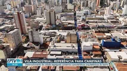 Vila Industrial, antes segregada, hoje é um patrimônio arquitetônico de Campinas. Reprodução: Globo