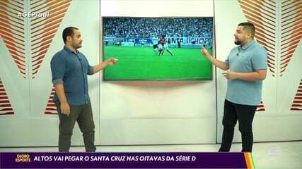 Altos enfrentará o Santa Cruz nas oitavas de final da Série D. Reprodução: Globo