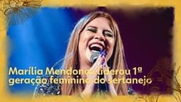 Marília Mendonça foi pioneira na 1ª geração feminina do sertanejo, quebrando paradigmas e trazendo novas narrativas. Reprodução: Globo