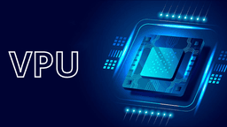 Entenda o papel das VPUs na visão computacional